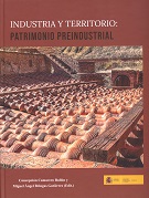 Industria y territorio: patrimonio preindustrial [Recurso electrónico]